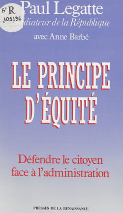Le Principe d'équité - Défendre le citoyen face à l'administration