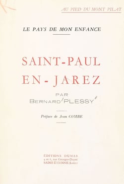 Au pied du Mont Pilat, le pays de mon enfance, Saint-Paul-en-Jarez,