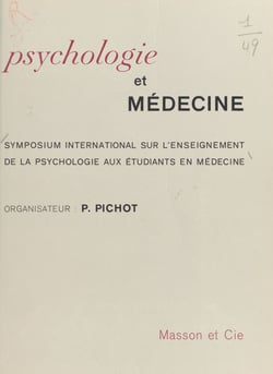 Psychologie et médecine - Symposium international sur l'enseignement de la psychologie aux étudiants en médecine, 1966, Madrid