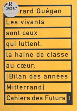 Les vivants sont ceux qui luttent, la haine de classe au cœur - Bilan des années Mitterrand