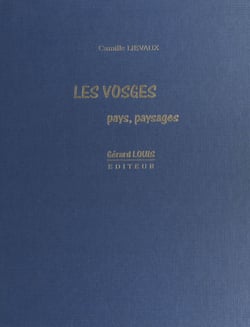 Les Vosges : pays, paysages