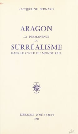 Aragon : La Permanence du surréalisme dans le cycle du monde réel