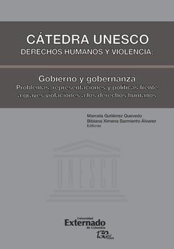Cátedra Unesco. Derechos humanos y violencia: Gobierno y gobernanza - Problemas, representaciones y políticas frente a graves violaciones a los derechos humanos