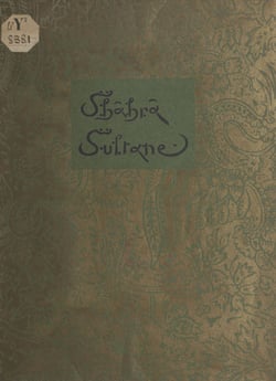 Shahrâ sultane - Ou Les sanglantes amours authentiques et mirifiques de sultan Shah'Riar, roi de la Perse et de la Chine, et de Shahrâ sultane, héroïne