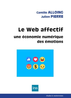 Le Web affectif - Une économie numérique des émotions