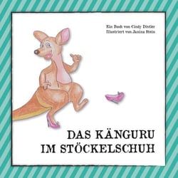 Das Känguru im Stöckelschuh - Reime für Kinder. Und Erwachsene.