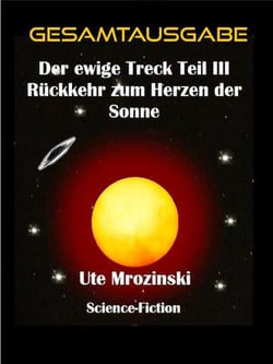 Der ewige Treck III - Rückkehr zum Herzen der Sonne - Gesamtausgabe
