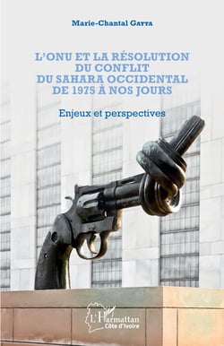 L'ONU et la résolution du conflit au Sahara occidental de 1975 à nos jours - Enjeux et perspectives