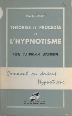 Comment on devient hypnotiseur - Théories et procédés de l'hypnotisme, cours d'entraînement expérimental