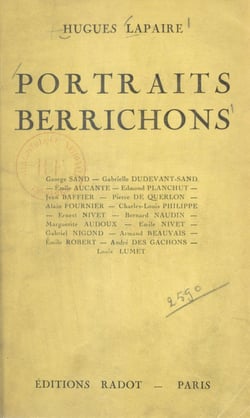 Portraits berrichons - George Sand, Alain Fournier, Charles-Louis Philippe, Ernest Nivet, etc.