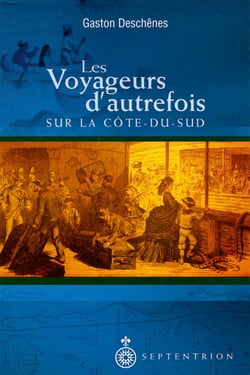 Les Voyageurs d'autrefois sur la Côte-du-Sud