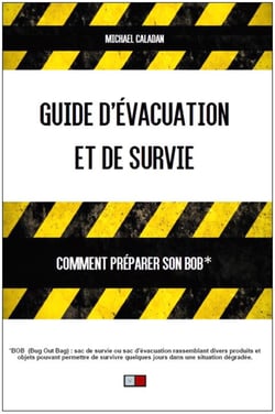 Guide d'évacuation et de survie - Comment préparer son BOB (sac de survie ou d’évacuation) ?