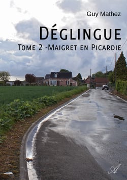 Déglingue - Tome 2 - Maigret en Picardie