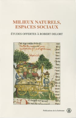 Milieux naturels, espaces sociaux - Études offertes à Robert Delort