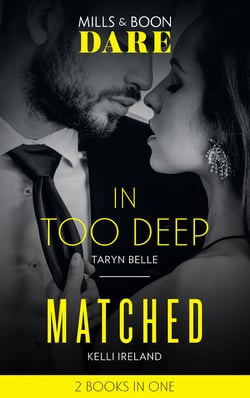 In Too Deep / Matched - In Too Deep / Matched