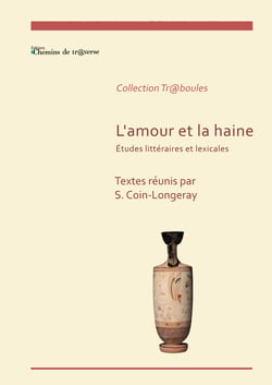 L'amour et la haine - Etudes littéraires et lexicales
