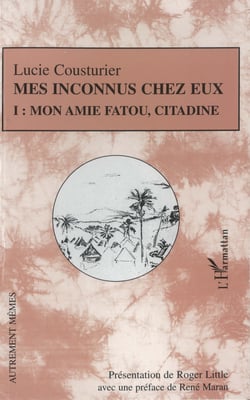 Mes inconnus chez eux - Mon amie Fatou, citadine - Tome I