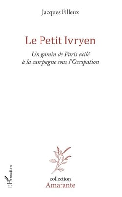 Le Petit Ivryen - Un gamin de Paris exilé à la campagne sous l'Occupation