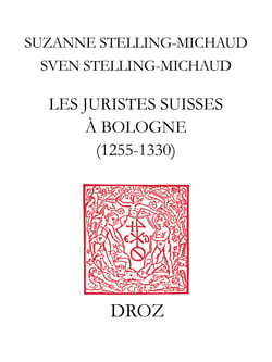Les juristes suisses à Bologne (1255-1330) - Notices biographiques et Regestes des actes bolonais