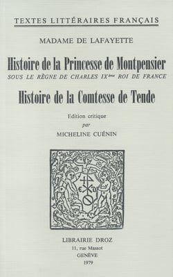 Histoire de la Princesse de Montpensier sous le règne de Charles IXe Roi de France - Histoire de la Comtesse de Tende
