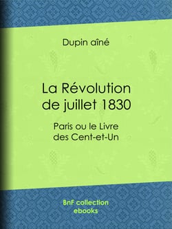 La Révolution de juillet 1830 - Paris ou le Livre des Cent-et-Un
