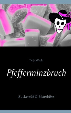 Pfefferminzbruch - Zuckersüß &amp; Bitterböse