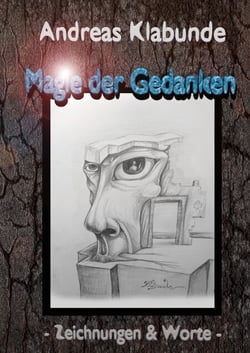 Magie der Gedanken - Zeichnungen und Worte