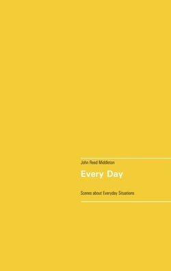 Every Day - A Collection of Scenes about Everyday Situations