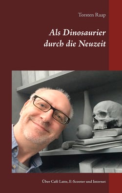 Als Dinosaurier durch die Neuzeit - Über den korrekten Umgang mit Café Latte, E-Scootern und Internet