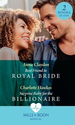 Best Friend To Royal Bride / Surprise Baby For The Billionaire - Best Friend to Royal Bride / Surprise Baby for the Billionaire