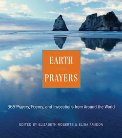 Earth Prayers - 365 Prayers, Poems, and Invocations from Around the World