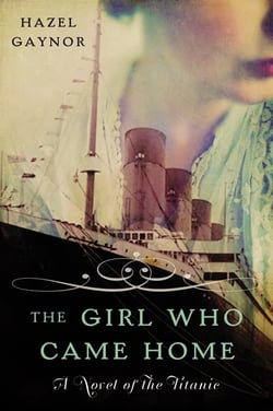 The Girl Who Came Home - A Novel of the Titanic