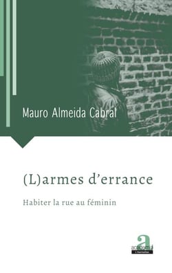 (L)armes d'errance - Habiter la rue au féminin
