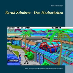 Bernd Schubert - Das Hocharbeiten - Taktik, Rechtsgrundlagen, Recht behalten