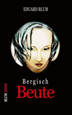 Bergisch Beute - Kriminalroman