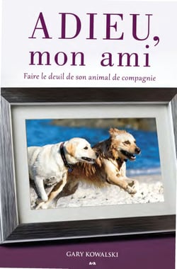 Adieu mon ami - Faire le deuil de son animal de compagnie