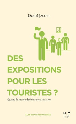 Des expositions pour les touristes - Quand le musée devient une attraction