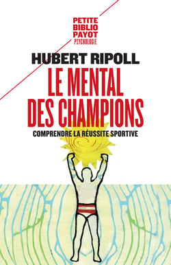 Le Mental des champions - Comprendre la réussite sportive