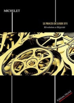 Le procès de Louis XVI - Révolution et Régicide