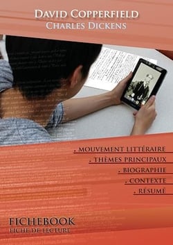 Fiche de lecture David Copperfield - Résumé détaillé et analyse littéraire de référence - Résumé détaillé et analyse littéraire de référence