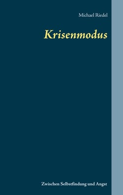 Krisenmodus - Zwischen Selbstfindung und Angst