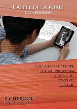 Fiche de lecture L'Appel de la forêt - Résumé détaillé et analyse littéraire de référence - Résumé détaillé et analyse littéraire de référence