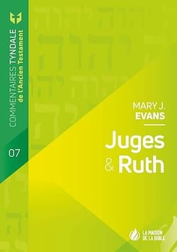 Juges &amp; Ruth - Commentaires Tyndale de l'Ancien Testament - volume 7