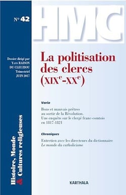 Histoire, Monde et Cultures religieuses N°42 : La politisation des clercs (XIXe-XXe)