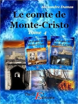 Le Comte de Monte-Cristo - Tome IV