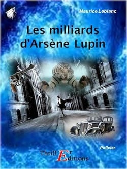 Les milliards d'Arsène Lupin