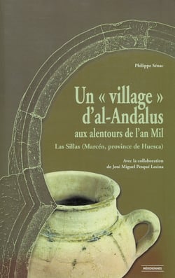 Un « village » d’al-Andalus aux alentours de l’an Mil - Las Sillas (Marcen, province de Huesca)