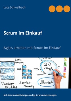 Scrum im Einkauf - Agiles arbeiten mit Scrum im Einkauf