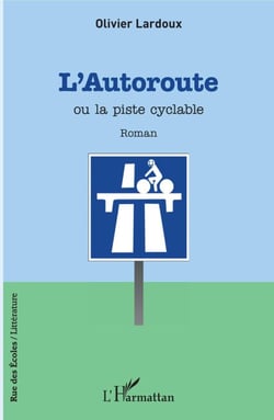 L'autoroute ou la piste cyclable - Roman