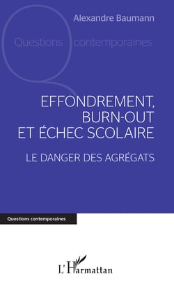 Effondrement, burn-out et échec scolaire - Le danger des agrégats